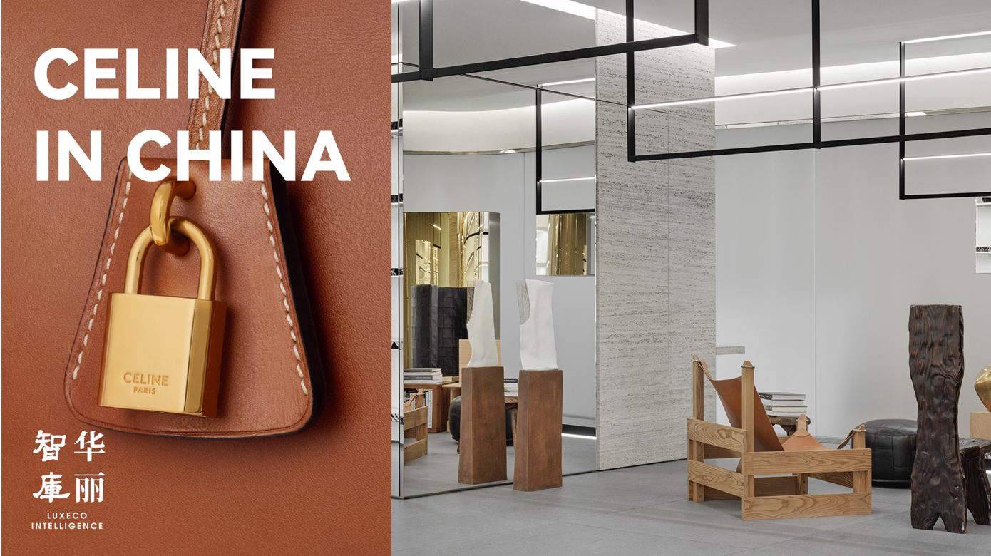 Luxe.CO Intelligence Exclusive | How Is Celine, With Over 2 Billion Euros in Sales, Ramping Up Its Presence in the China Market?